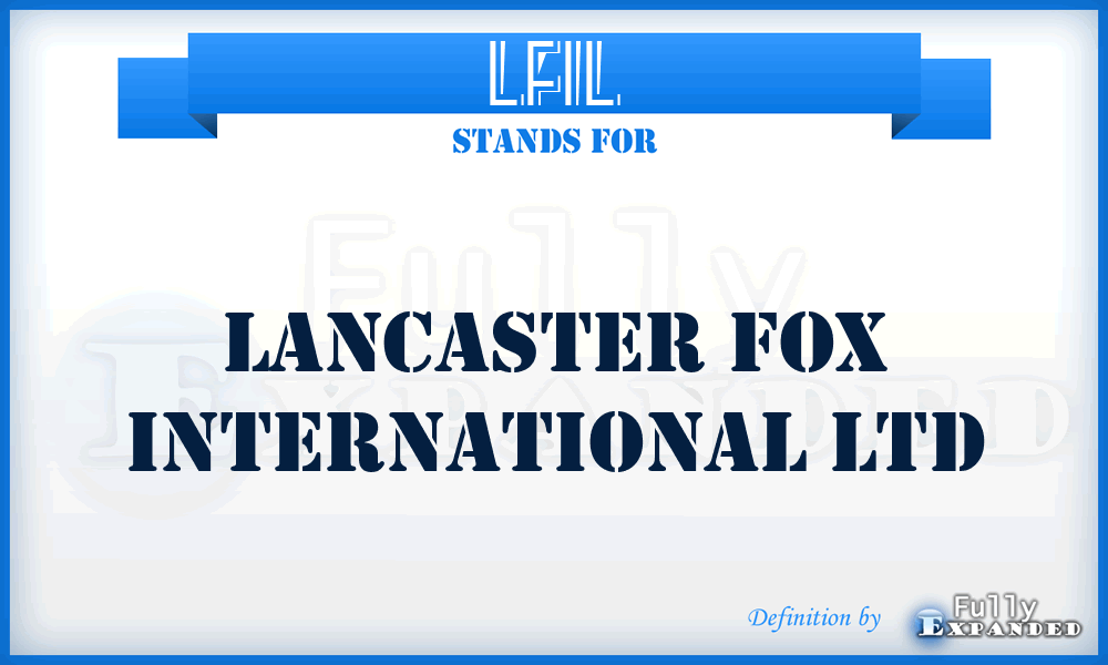 LFIL - Lancaster Fox International Ltd