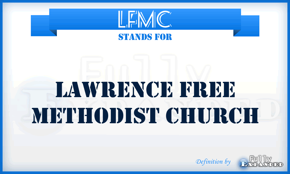 LFMC - Lawrence Free Methodist Church