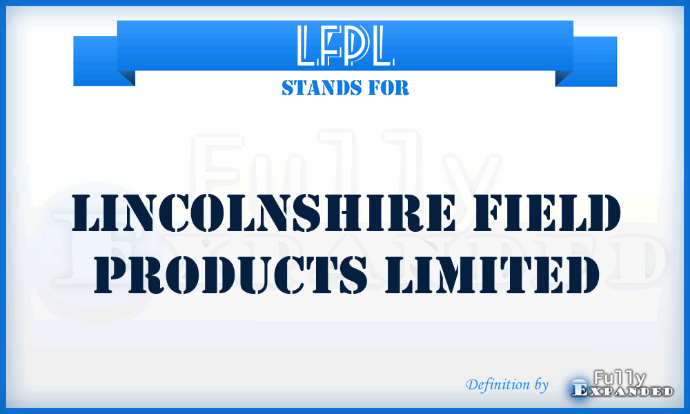 LFPL - Lincolnshire Field Products Limited