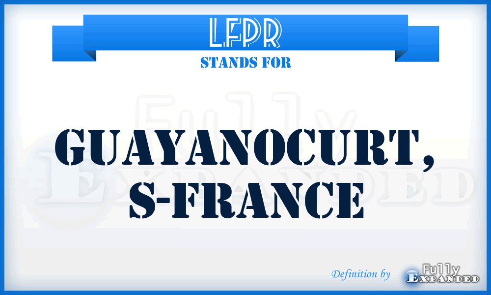 LFPR - Guayanocurt, S-France