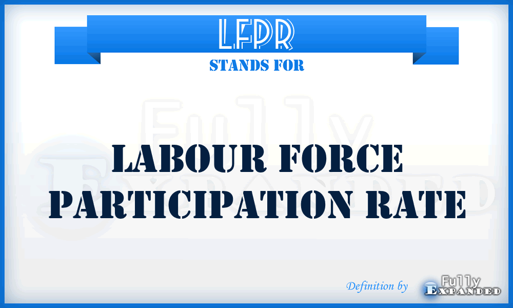 LFPR - Labour Force Participation Rate