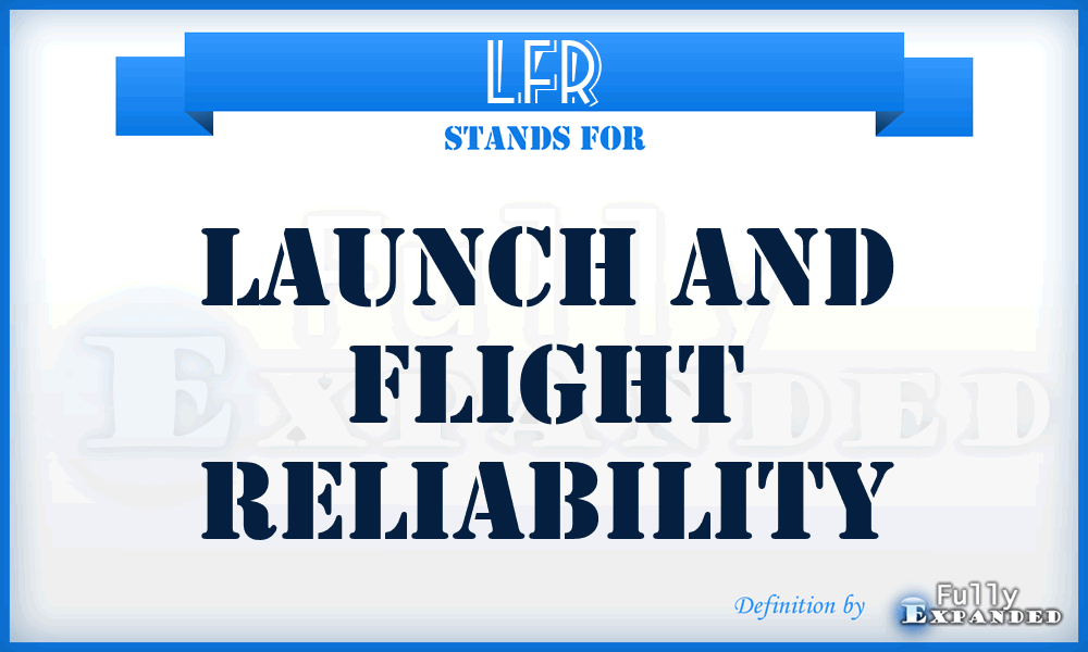 LFR - launch and flight reliability