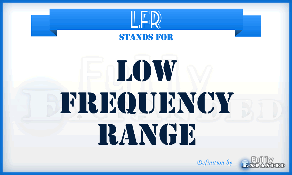 LFR - low frequency range