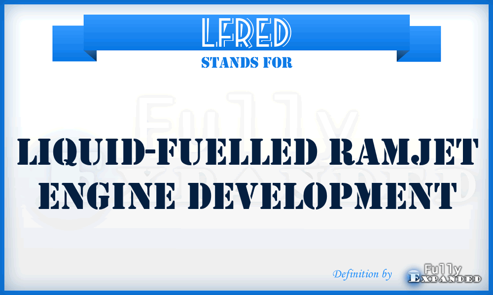 LFRED - Liquid-Fuelled Ramjet Engine Development