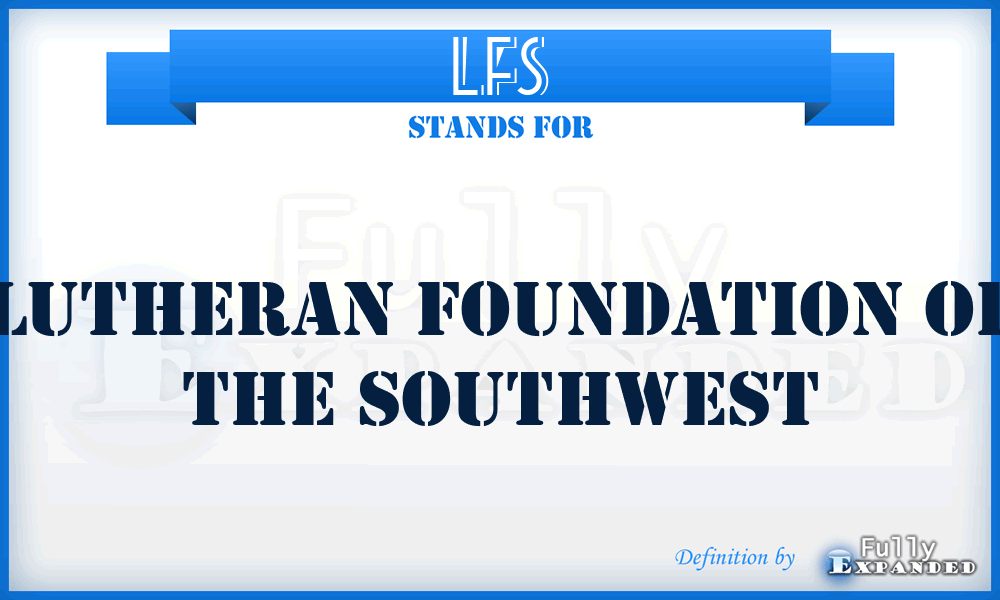 LFS - Lutheran Foundation of the Southwest