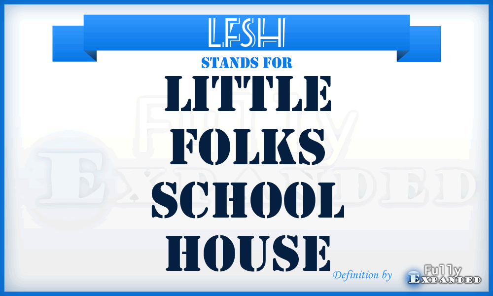 LFSH - Little Folks School House