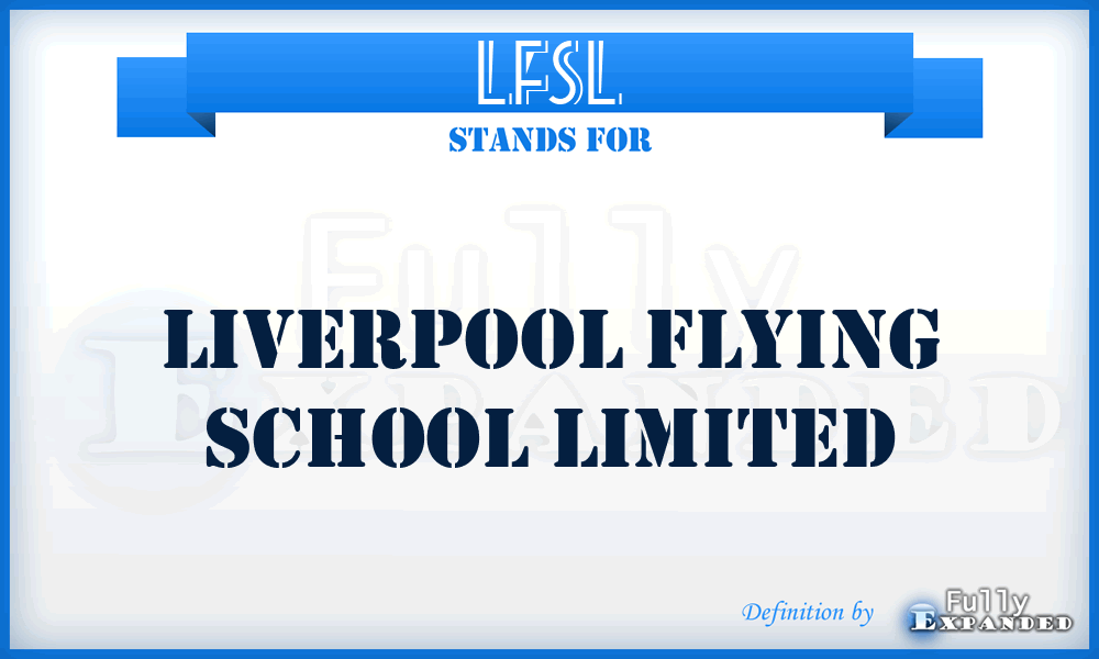 LFSL - Liverpool Flying School Limited