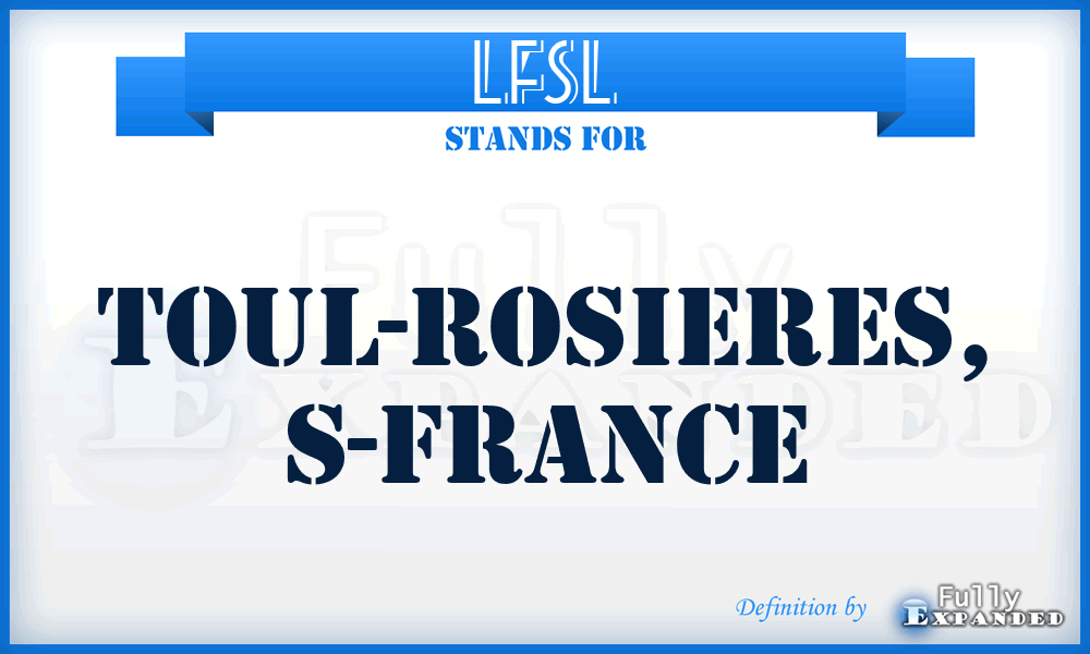 LFSL - Toul-Rosieres, S-France