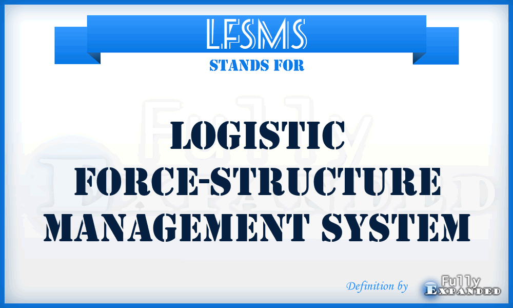LFSMS - Logistic Force-Structure Management System