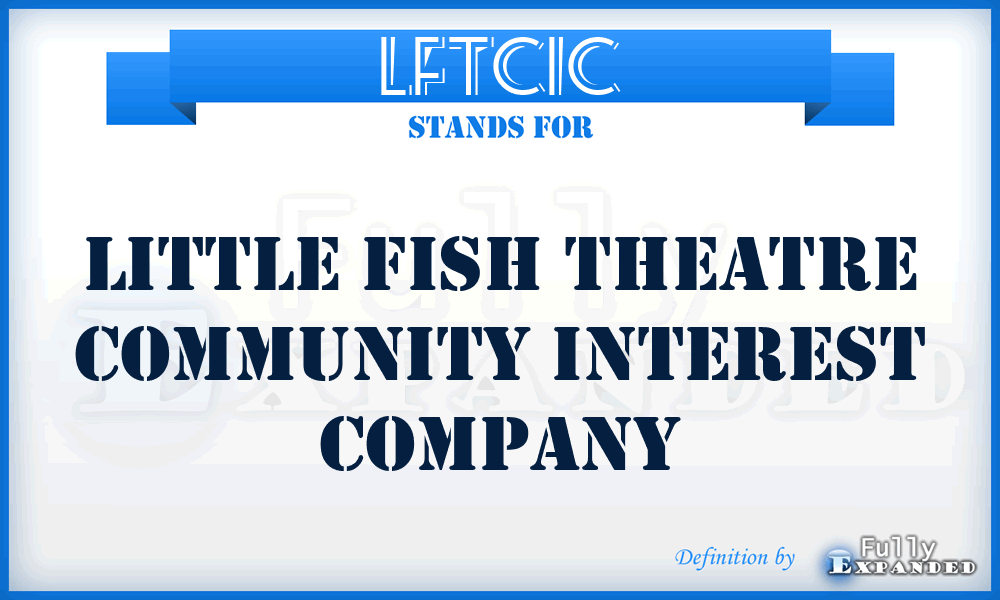 LFTCIC - Little Fish Theatre Community Interest Company