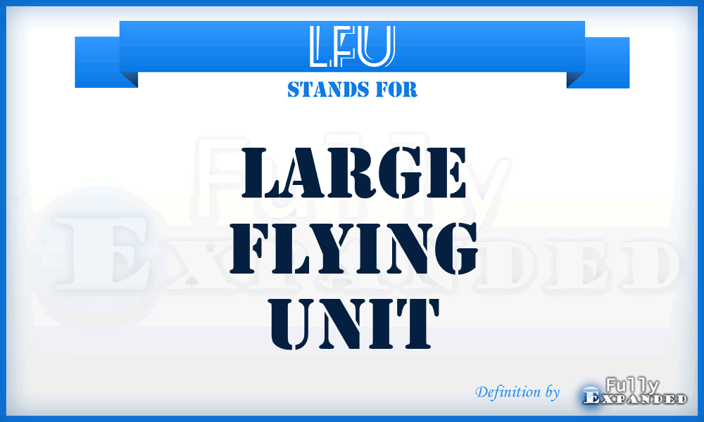 LFU - Large Flying Unit