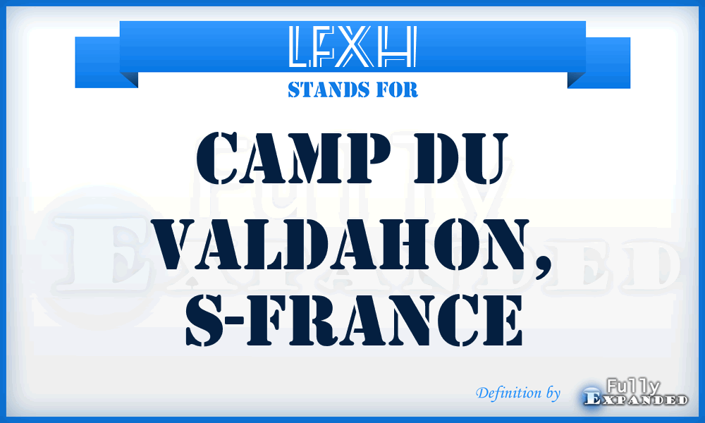 LFXH - Camp du Valdahon, S-France