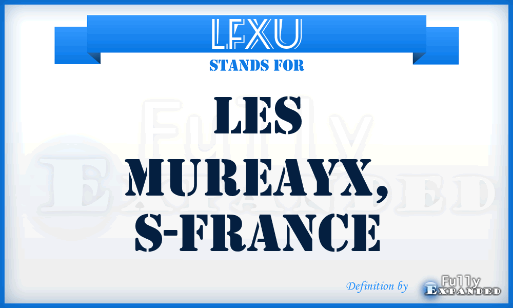 LFXU - Les Mureayx, S-France