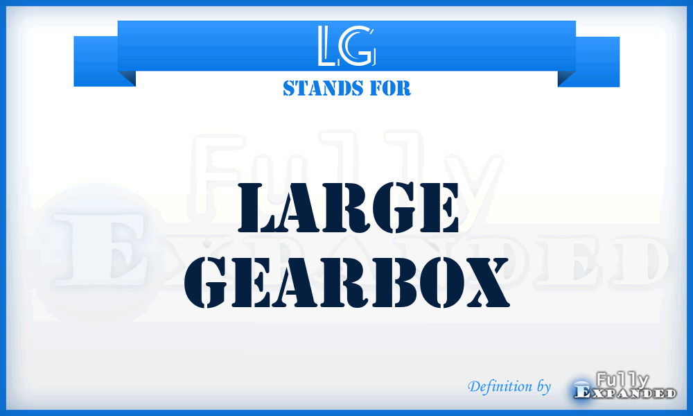LG - Large Gearbox