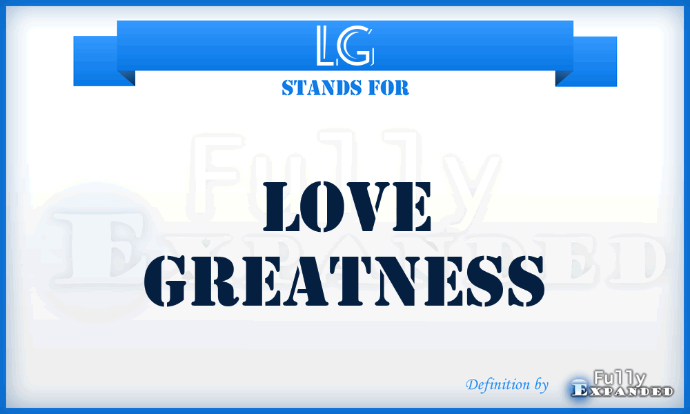 LG - Love Greatness
