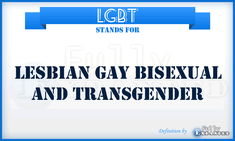 LGBT - Lesbian Gay Bisexual and Transgender