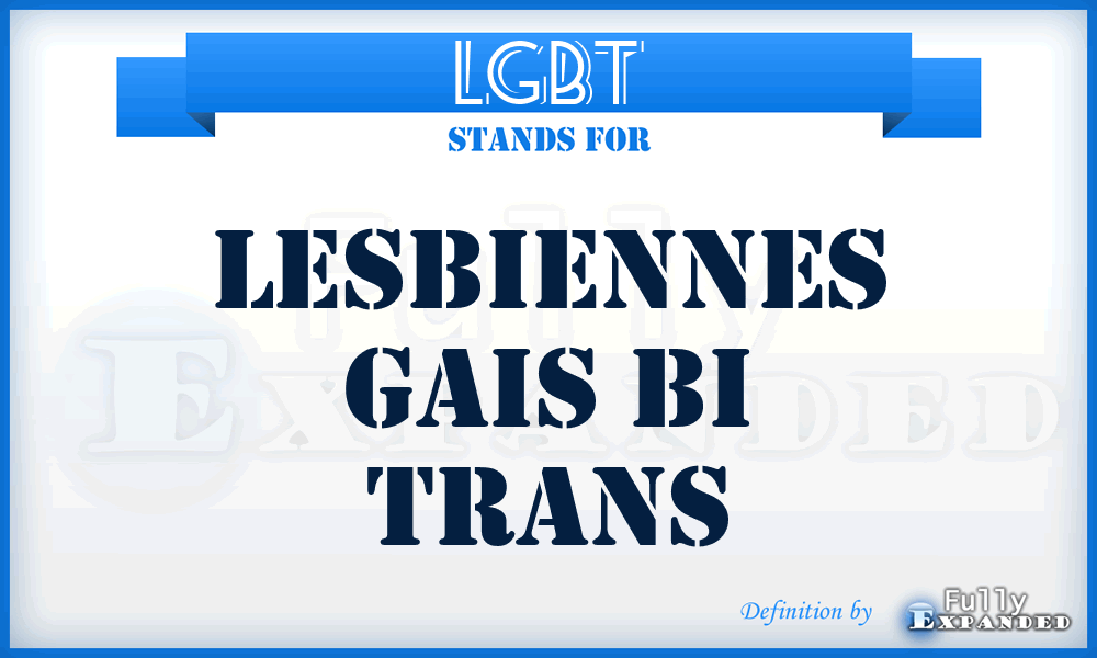LGBT - Lesbiennes Gais Bi Trans