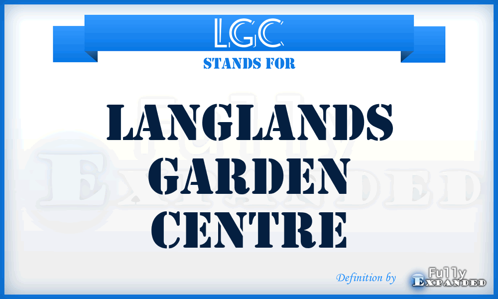 LGC - Langlands Garden Centre