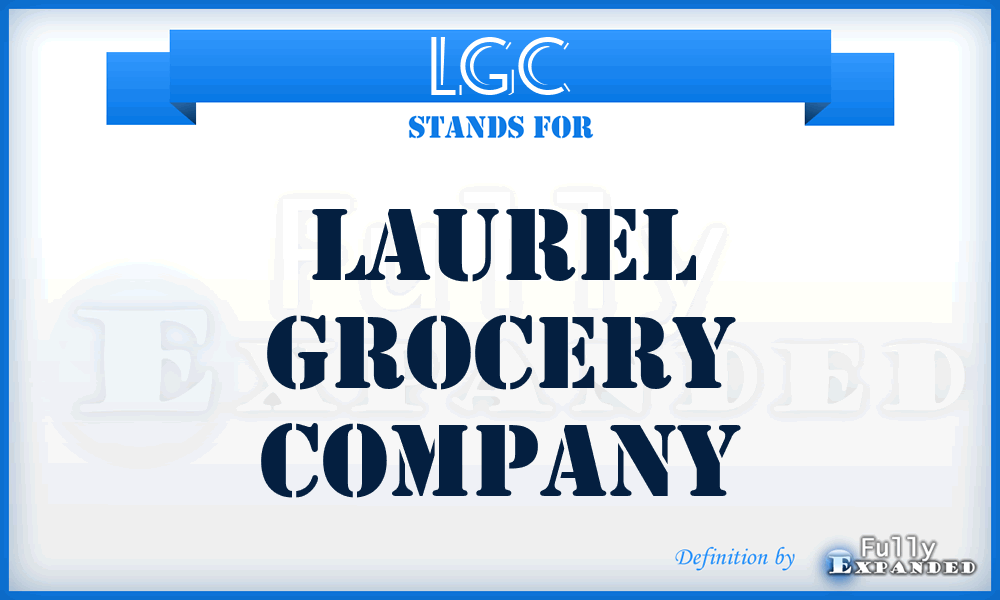 LGC - Laurel Grocery Company