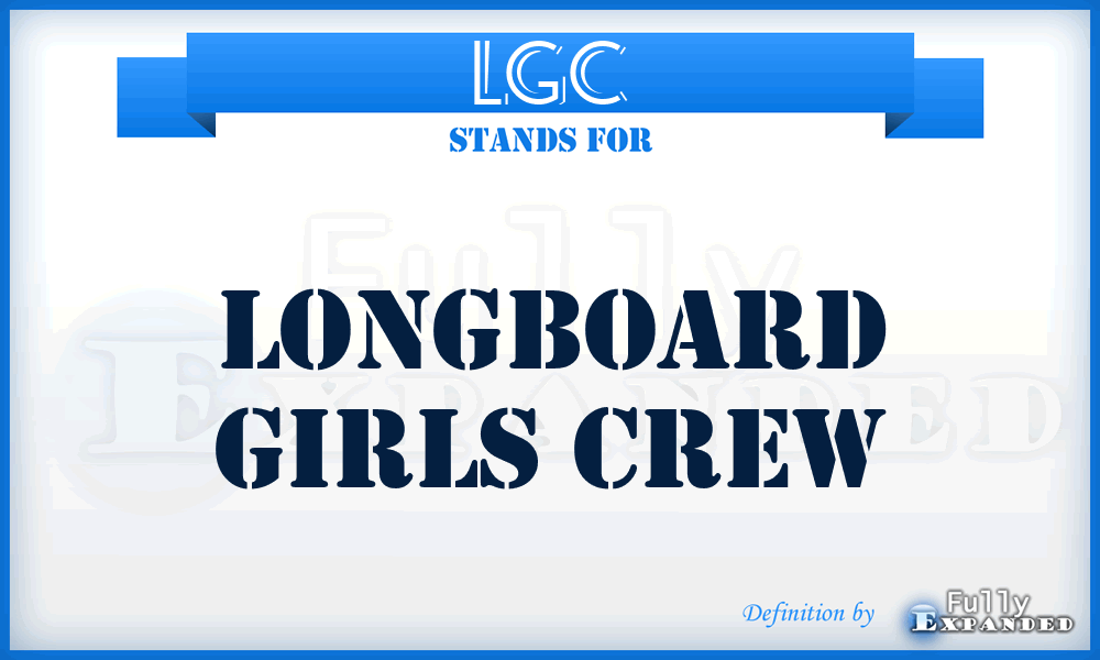LGC - Longboard Girls Crew