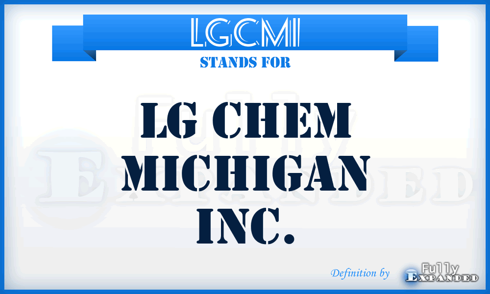 LGCMI - LG Chem Michigan Inc.