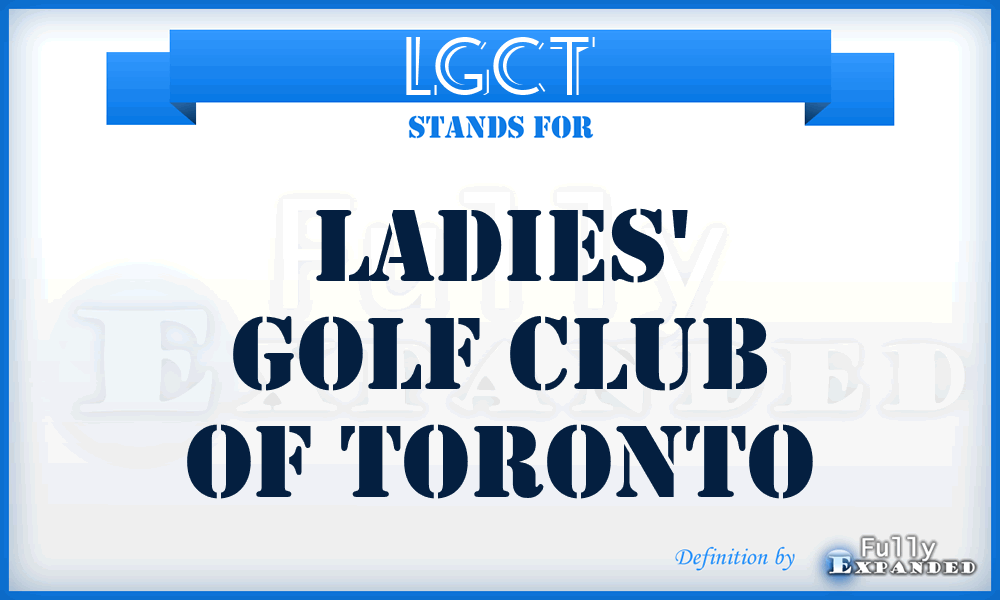 LGCT - Ladies' Golf Club of Toronto