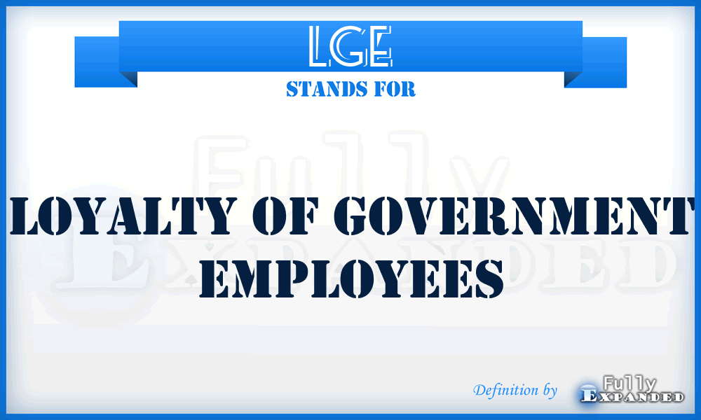 LGE - Loyalty of Government Employees