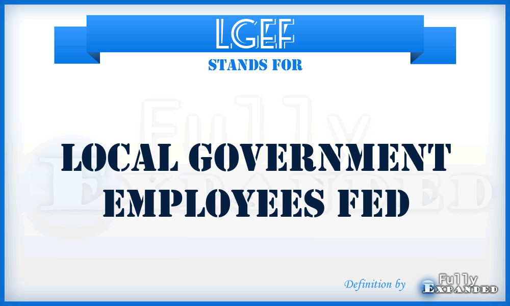 LGEF - Local Government Employees Fed