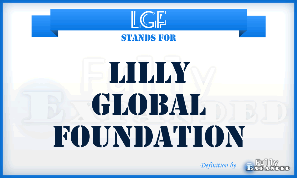 LGF - Lilly Global Foundation