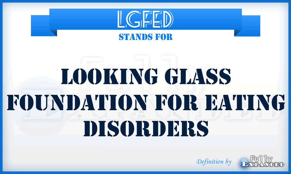 LGFED - Looking Glass Foundation for Eating Disorders