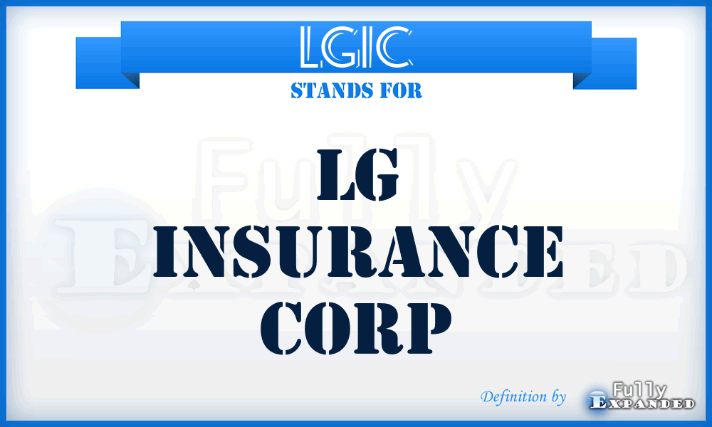 LGIC - LG Insurance Corp