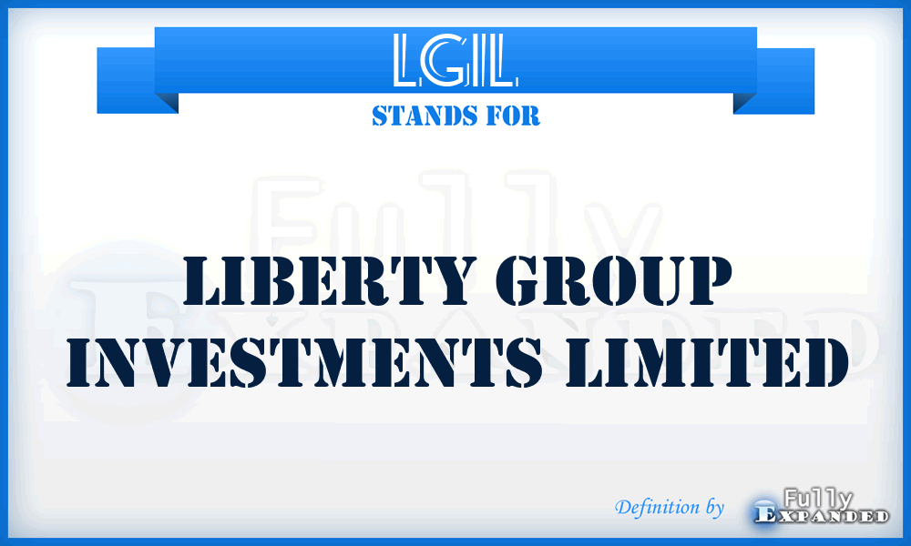 LGIL - Liberty Group Investments Limited
