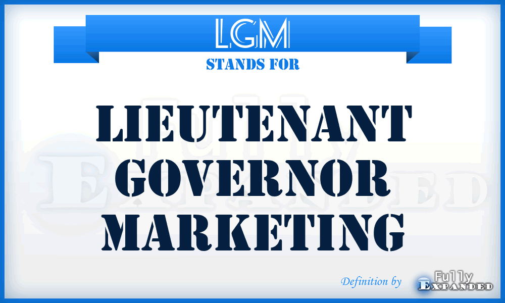 LGM - Lieutenant Governor Marketing