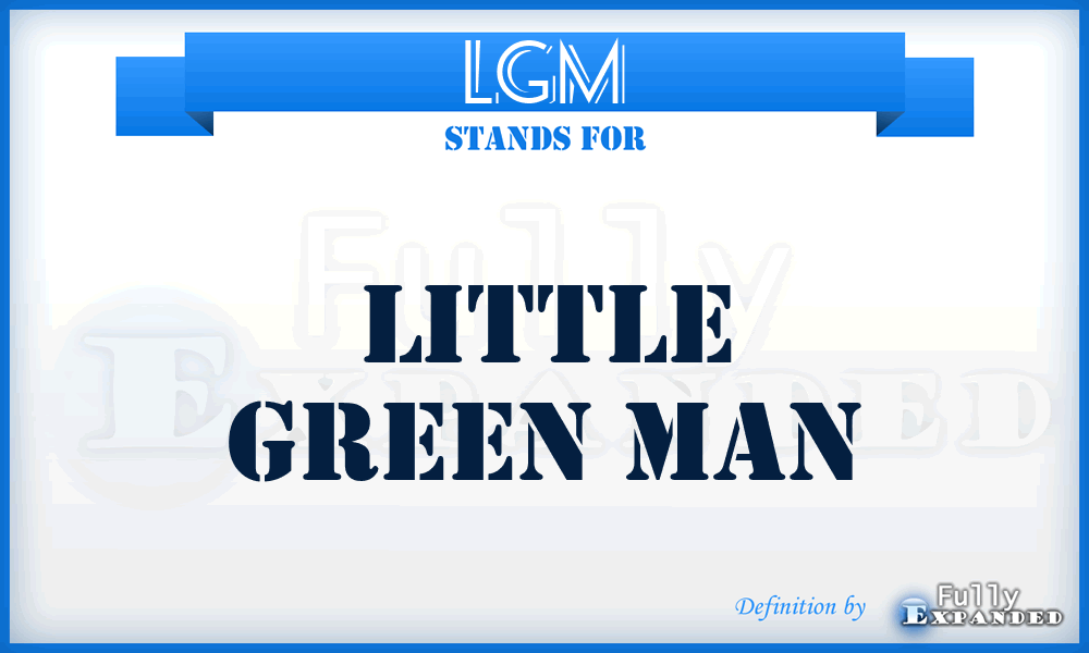 LGM - Little Green Man