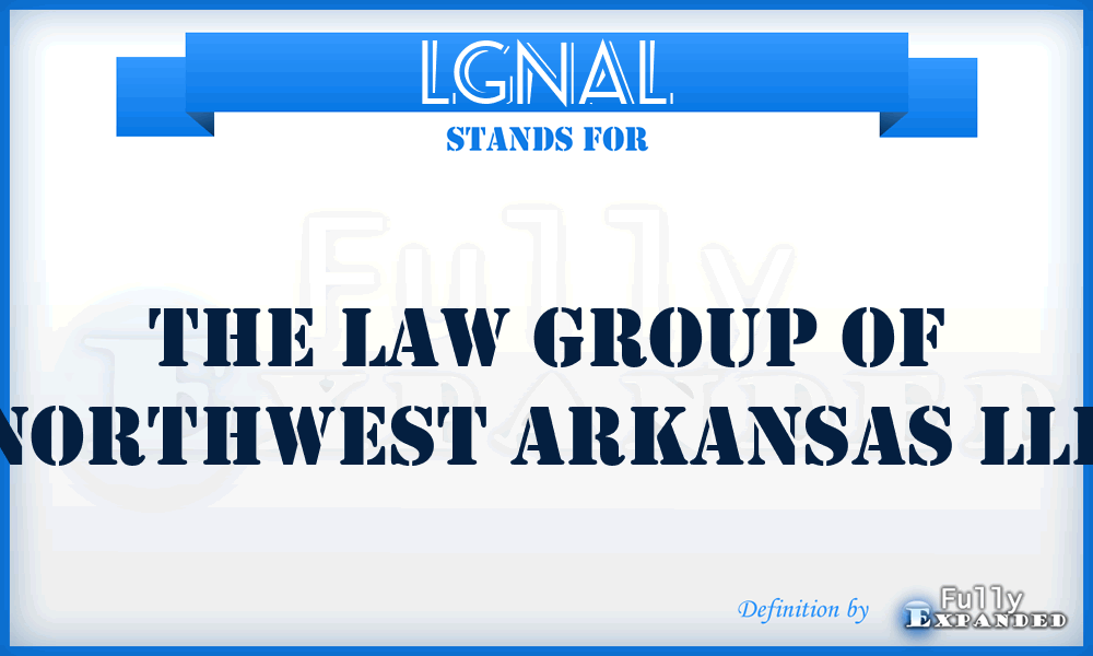 LGNAL - The Law Group of Northwest Arkansas LLP