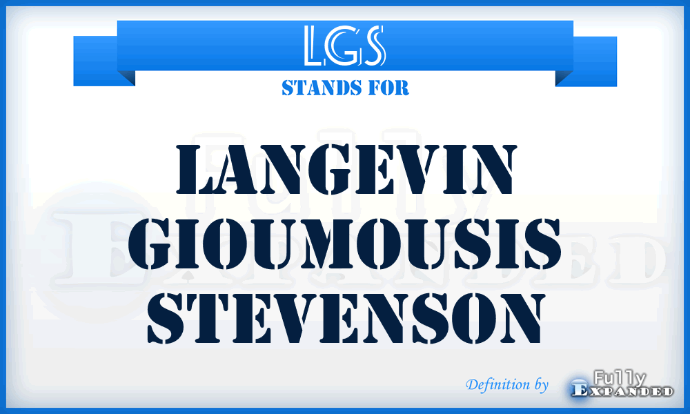 LGS - Langevin Gioumousis Stevenson