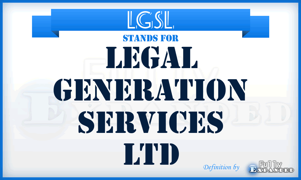 LGSL - Legal Generation Services Ltd