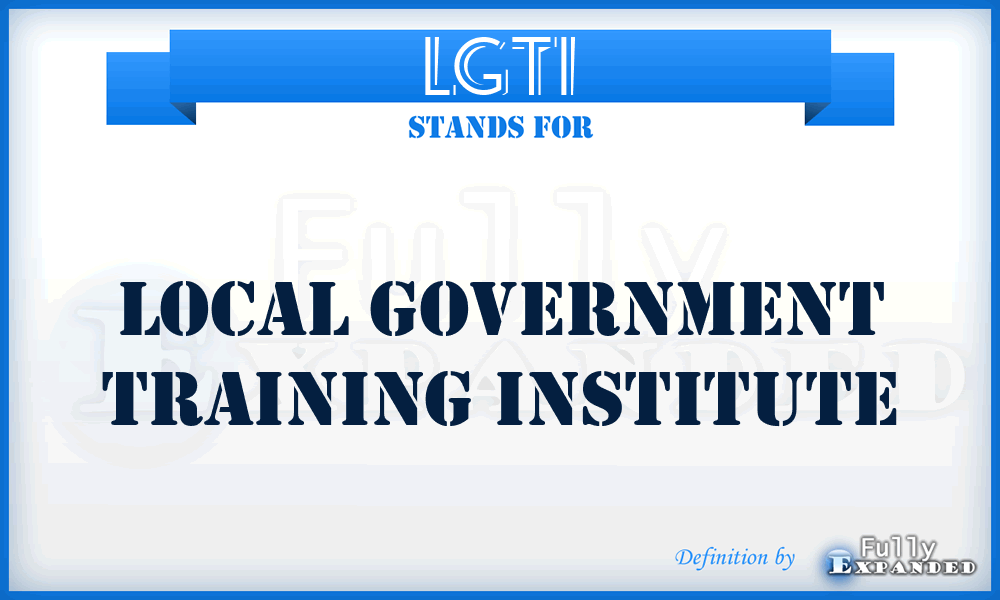 LGTI - Local Government Training Institute