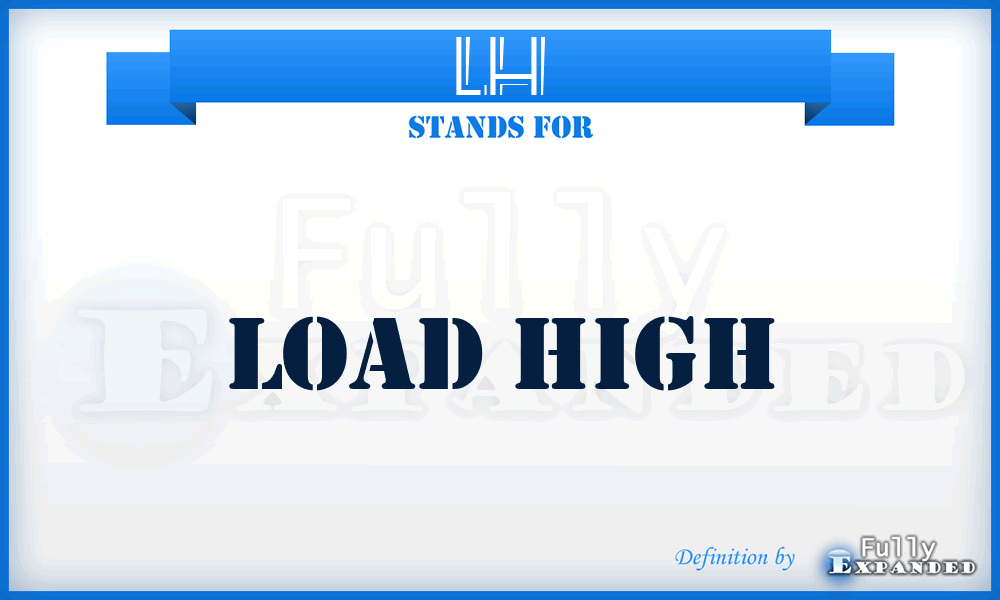 LH - Load High