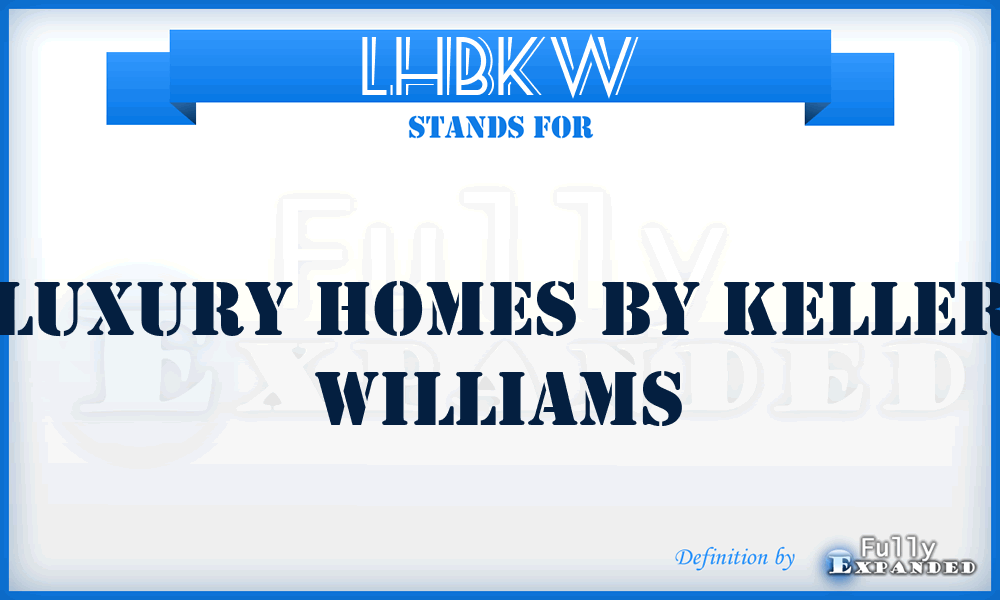 LHBKW - Luxury Homes By Keller Williams