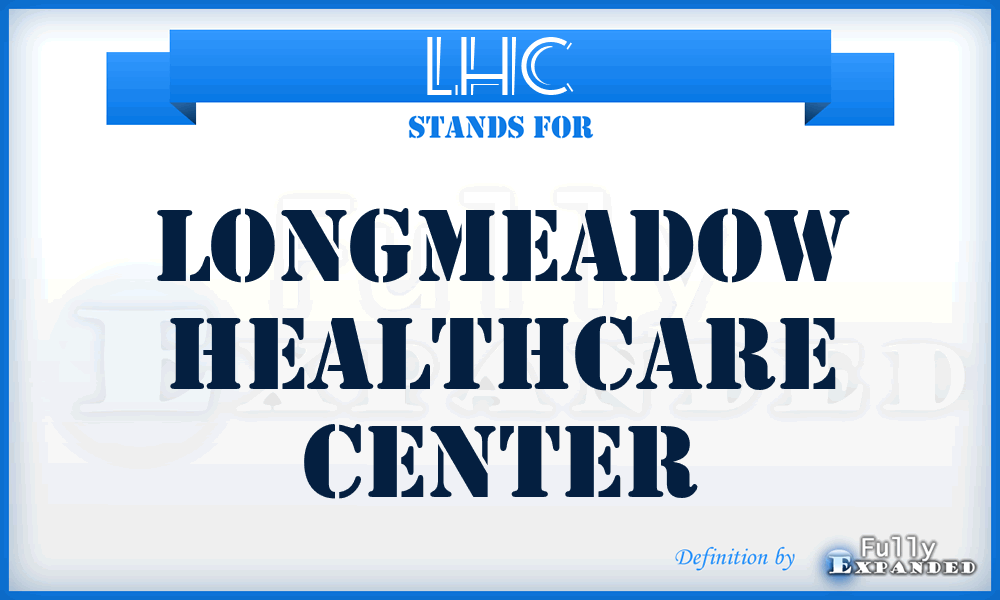 LHC - Longmeadow Healthcare Center