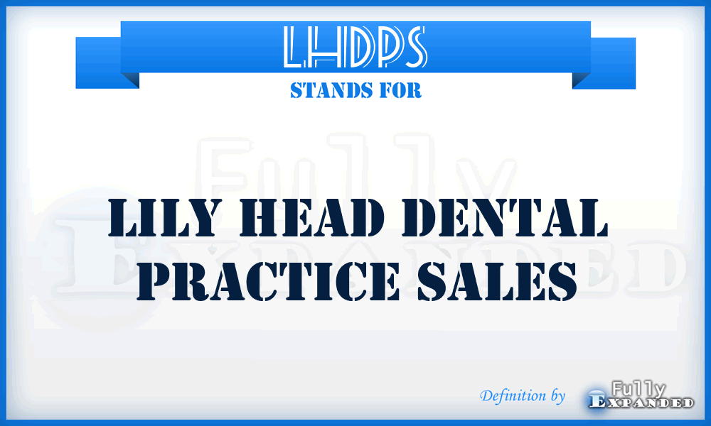 LHDPS - Lily Head Dental Practice Sales