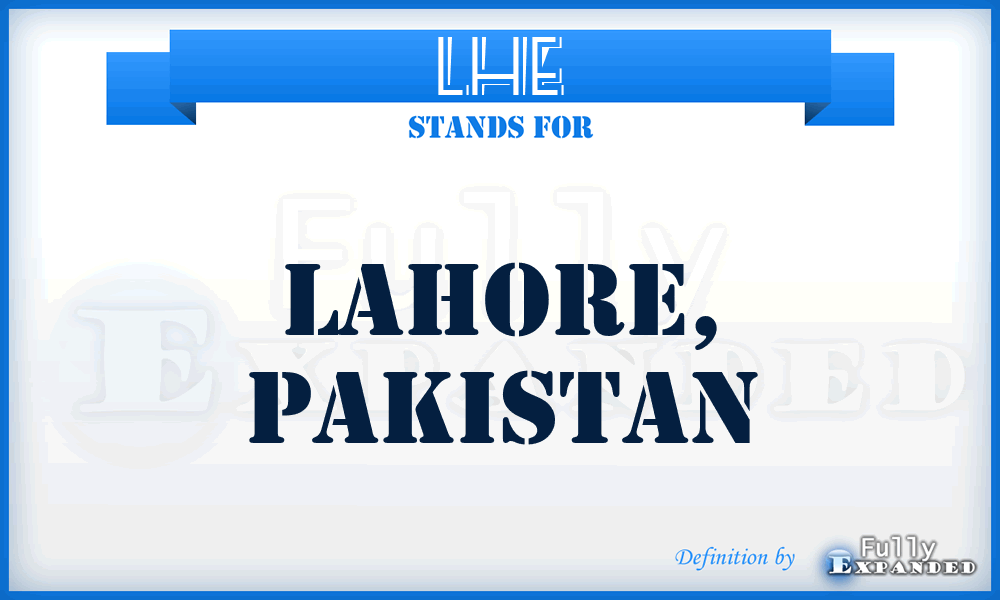 LHE - Lahore, Pakistan