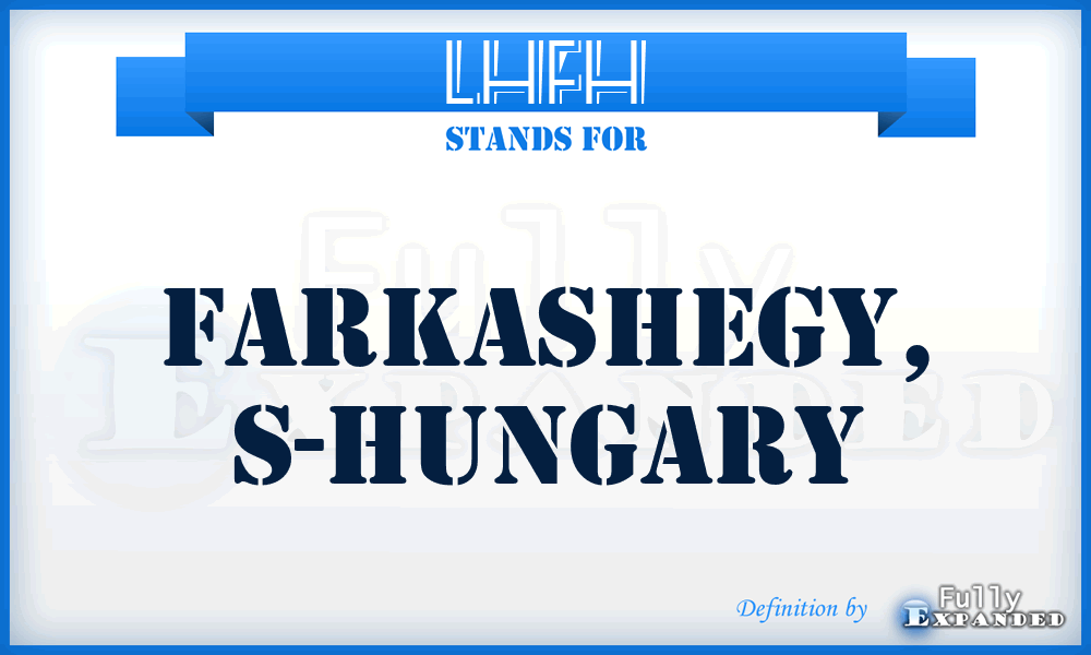 LHFH - Farkashegy, S-Hungary