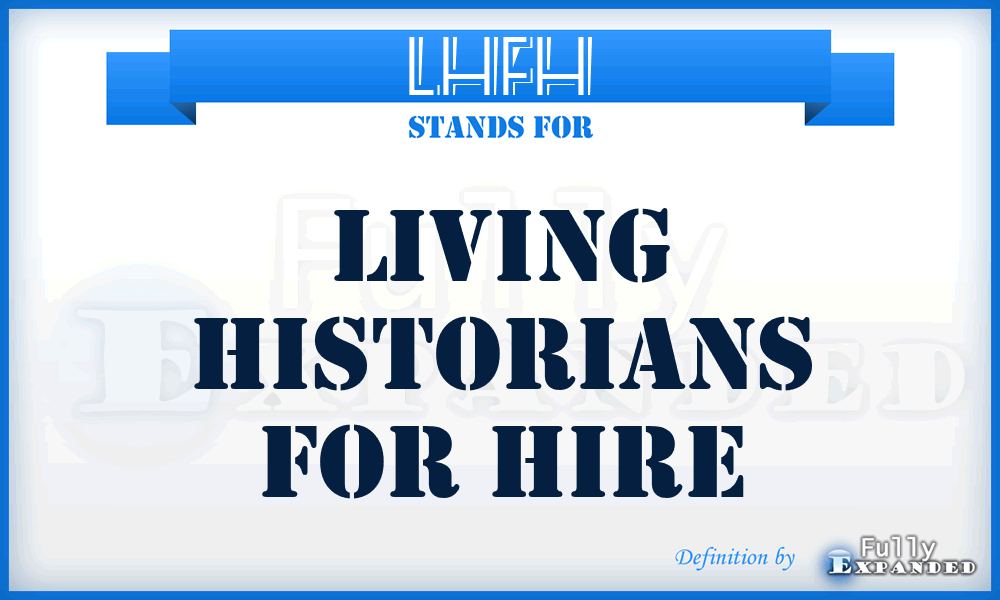 LHFH - Living Historians for Hire