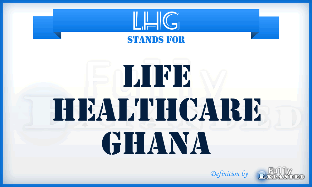 LHG - Life Healthcare Ghana