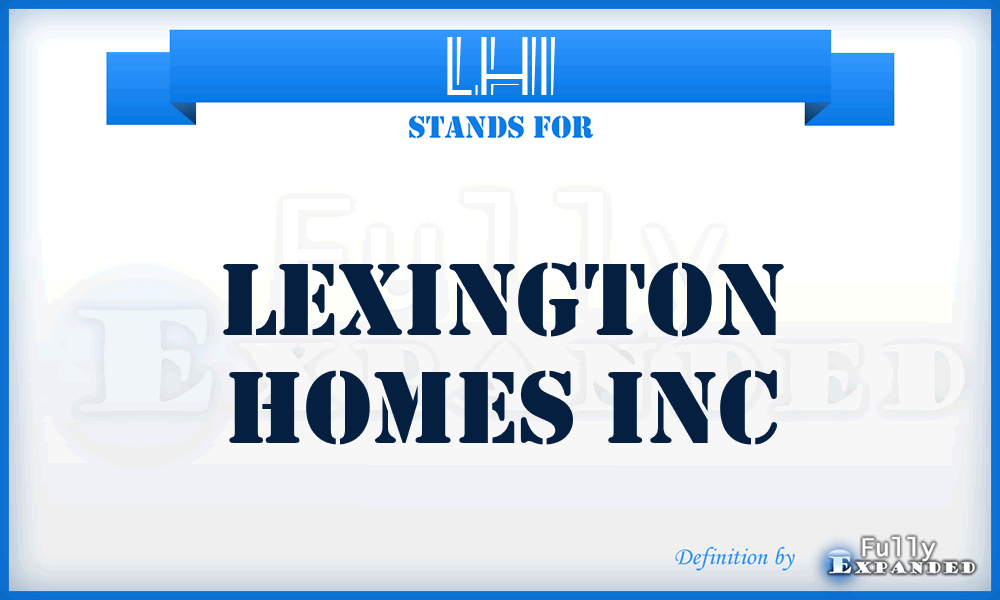 LHI - Lexington Homes Inc