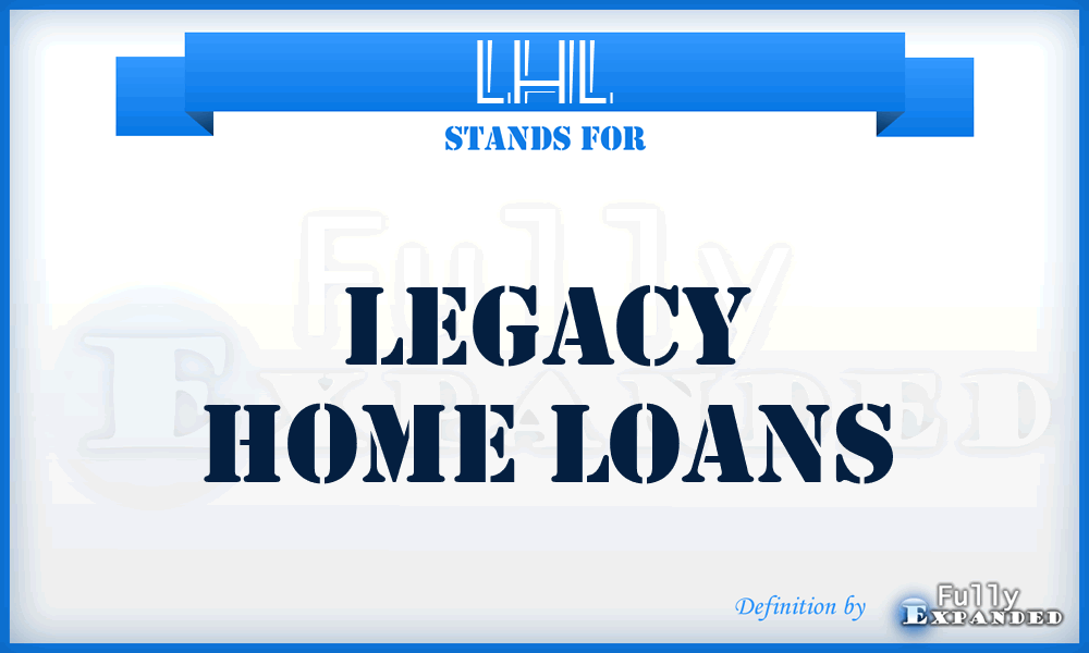 LHL - Legacy Home Loans