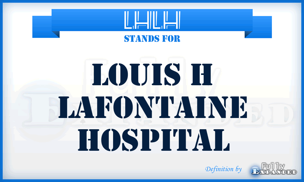 LHLH - Louis H Lafontaine Hospital