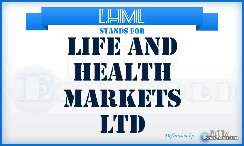 LHML - Life and Health Markets Ltd